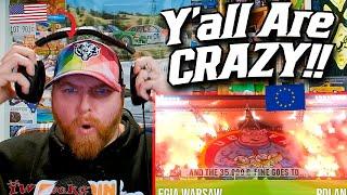 NFL Fan Reacts to World's Best Football Fans/Ultras: EUROPE