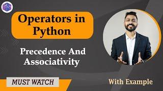 Lec-8: Operators in Python  Precedence & Associativity with examples | Python for Beginners