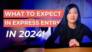 6 Things to Expect in Express Entry in 2024!