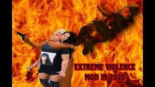 playing the extreme violence mod in 2023...