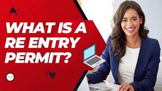 What is a re- entry permit?