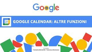 GOOGLE CALENDAR tutorial 6: Funzionalità avanzate dei calendari Google