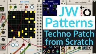 Making Techno Patch from Scratch with the new JW PATTERNS module