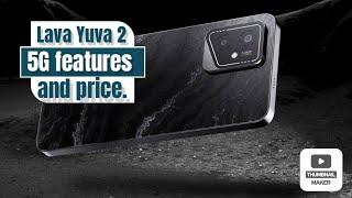 Lava Yuva 2 5G features and price.