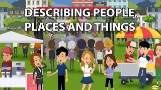 Describing People, Places and Things