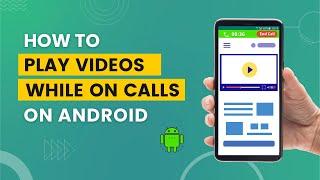 How to Play Videos While on Call on Android | Play Videos During a Call