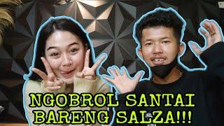 PART 2 BERSAMA SALZA!!! | NGOBROL-NGOBROL SANTAI