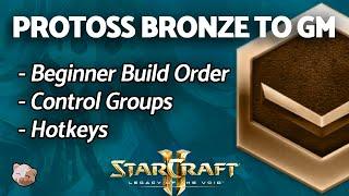 StarCraft 2 - BEGINNER Protoss Build Order | Protoss Bronze to GM Series Part 1 (B2GM)