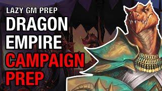 Dragon Empire Campaign Building – Lazy GM Prep