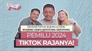 Pemilu Indonesia 2024 = Pemilu Tiktok |  TJAKAP Podcast Eps. 01