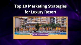 Marketing Strategies For Luxury Resort