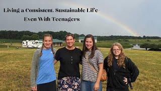 Living a Consistent, Sustainable Life- Even with Teenagers