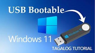 Windows 11 Bootable USB Tagalog Tutorial | Bootable USB for Windows 11