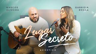 Marcos Oliveira, Gabriela Rocha - Lugar Secreto (Acústico)