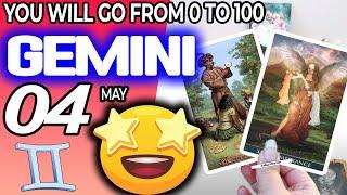gemini  LAST-MINUTE SURPRISE️YOU WILL GO FROM 0 TO 100 horoscope for today May 4 2024 
