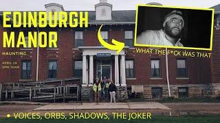 Haunting of Edinburgh Manor *Proof of The Joker, disembodied laughs, voices, and orbs*