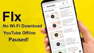 How to Fix "No WiFi Download Paused" YouTube Video Offline Downloading Problem