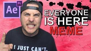 Everyone Is Here Meme - After Effects Tutorial