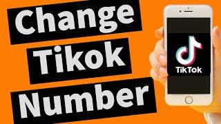 (Without Old Number) How To Change Your Phone Number On TikTok (2025 Update)