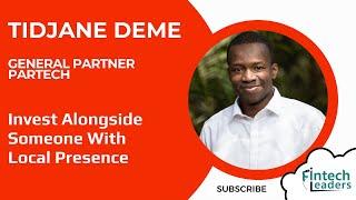 Invest Alongside Someone With Local Presence - Tidjane Deme, Partech