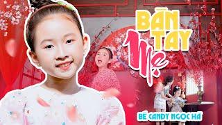 Bàn Tay Mẹ, Bàn tay mẹ bế chúng con - Bé Candy Ngọc Hà | Giọng Ca Nhí Xuất Sắc Nhất [MV 4K]