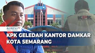 KPK Geledah Kantor Pemadam Kebakaran Kota Semarang