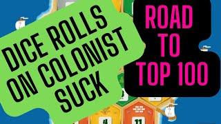 Dice Rolls On Colonist Suck - Road to Top 100 - Catan - 011