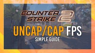 How to Uncap/Cap FPS in CS 2 | Easy Guide