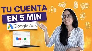 CREA tu cuenta en Google Ads en 5 Minutos!