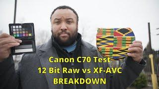 Canon C70 12 Bit Raw Vs XF-AVC Breakdown | My Initial Findings