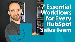 7 Must Have HubSpot Workflows for Sales