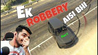 Ek Robbery Aisi Bhi | Part 1