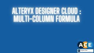 Alteryx Designer Cloud   Multi field formulas