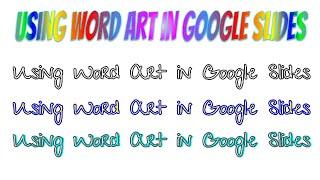 Using Word Art in Google Slides