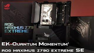 Asus ROG Maximus Z790 Extreme + EK-Quantum Momentum² ROG Maximus Z790 Extreme SE (assembling)