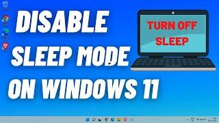 How to Turn Off Sleep Mode on Your Windows 11 (Tutorial)