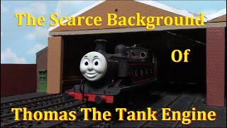 The Scarce Background Of Thomas The Tank Engine
