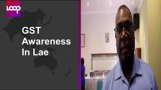 GST Awareness In Lae