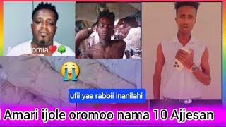 Amaarii ijollee oromoo nama 10 oli Ajjeefte bultee yaa rabbii 