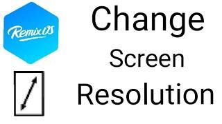Change Remix OS Screen Resolution