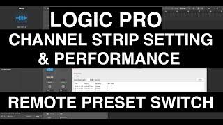 LOGIC PRO - CHANNEL STRIP SETTING AND PERFORMANCE - REMOTE PRESET SWITCH - SAVE - COPY - PASTE TYPES