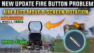 Bgmi New Update Fire Button Problem - Aim Auto Moved & Screen Rotation Glitch | bgmi new problem