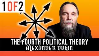 Alexander Dugin - The Fourth Political Theory (Full Audiobook, Part 1 of 2)