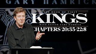 Verse By Verse Bible Study  |  1 Kings 20:35-22:8  |  Gary Hamrick