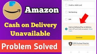Amazon Cash on delivery unavailable problem | cash on delivery unavailable amazon problem solution