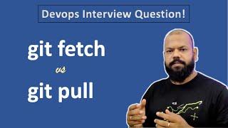 Devops Interview Question | Difference between git pull and git fetch