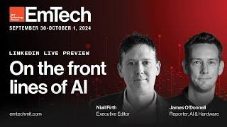 On the Front Lines of AI - A Special EmTech MIT Preview, 2024