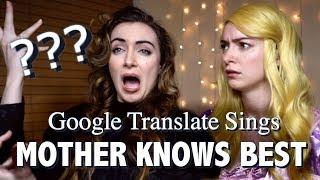 Google Translate Sings: "Mother Knows Best" from Tangled