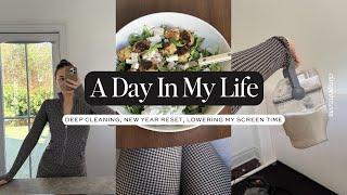 DAY IN MY LIFE: New Years Reset, Deep Cleaning, Lowering My Screen Time