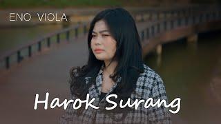 ENO VIOLA - HAROK SURANG [ Official Music Vidio ]